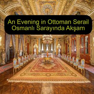 An Evening in Ottoman Serail
