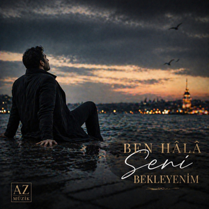 Ben Hâlâ Seni Bekleyenim