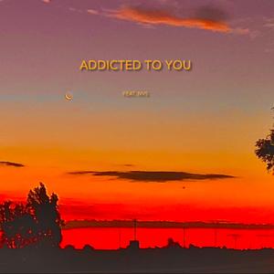 Addicted To You (feat. NVS)
