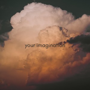Your Imagination
