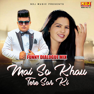 Mai So Khau Tere Sar Ki (FUNNY DIALOGUE MIX)