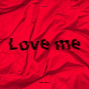 Love me