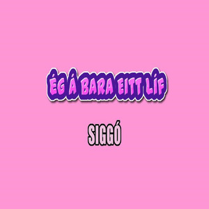 ég á Bara Eitt Líf