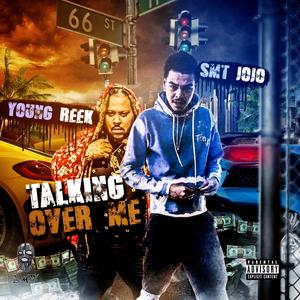 Talkin' Over Me (feat. Young Reek)