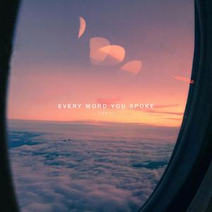 Every Word You Spoke (Radio Edit)