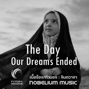 The Day Our Dreams Ended