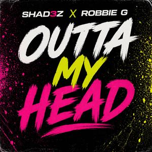 OUTTA MY HEAD