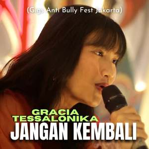 Jangan Kembali (Gigs Anti Bully Fest Jakarta)