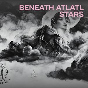 Beneath Atlatl Stars