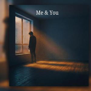 Me & You