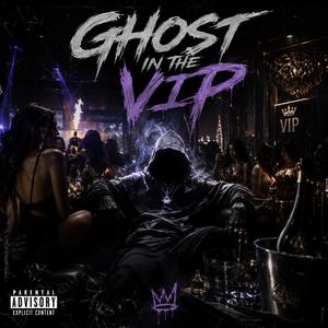 Ghost In The VIP