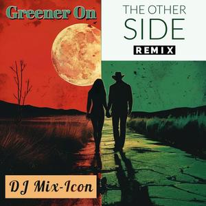 Greener on the Other Side (Remix)