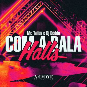 Com a Bala Halls