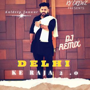 Delhi ke Raja 2.0 djremix