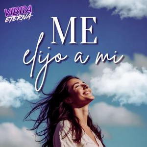ME ELIJO A MI