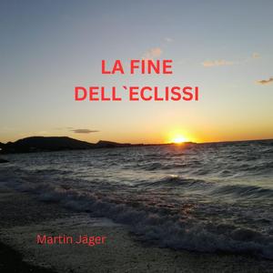 LA FINE DELL`ECLISSI