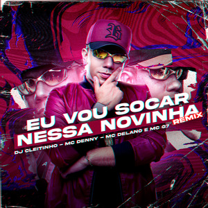 Eu Vou Socar Nessa Novinha (Remix)