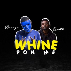 Whine Pon Me