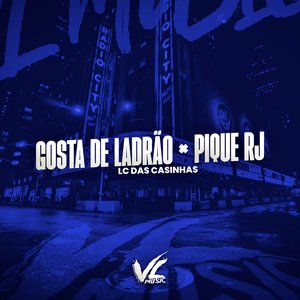 Gosta de Ladrão X Pique Rj