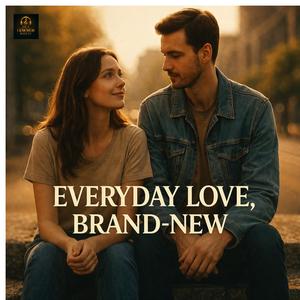 Everyday Love, Brand-New