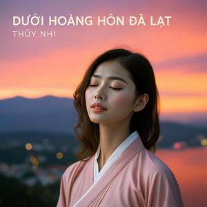 DƯỚI HOÀNG HÔN ĐÀ LẠT (V-Pop Ballad Version)