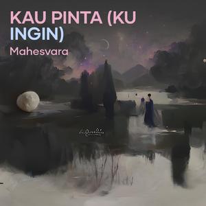 Kau Pinta (Ku Ingin)