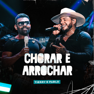 Chorar E Arrochar (Ao Vivo Em Salvador)