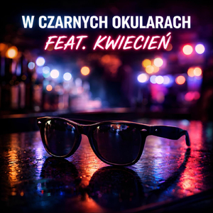 W CZARNYCH OKULARACH