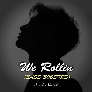 We Rollin (Bass Boosted)