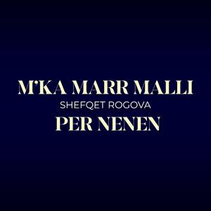 M ka marr malli per nenen