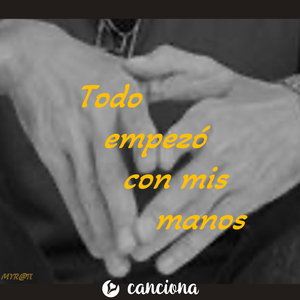 Todo empezó con mis manos