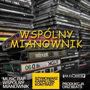 Wspólny Mianownik (feat. Szymoniarz, Karpiu Zbk, Kontrast & Oriz Beats)
