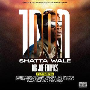 1Don (SHATTA WALE) (feat. Hye Spiryt, Kweku Waves, Ovanda Boi, Cee Nation, T-Revenge & Reborn Grandpa)