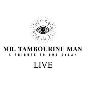Mr. Tambourine Man (Live)