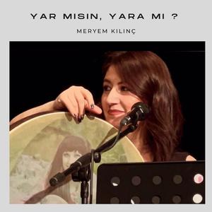 Yar Mısın Yara Mı ?
