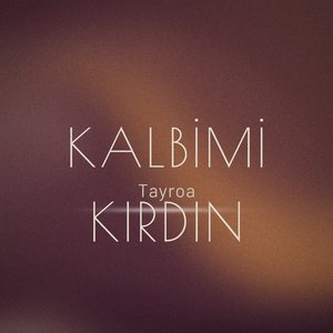 Kalbimi Kırdın