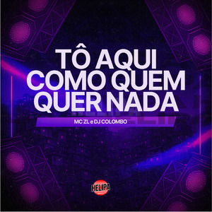 Tô Aqui Como Quem Quer Nada