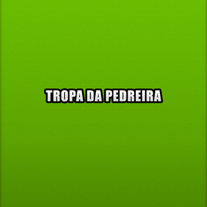 Tropa da Pedreira