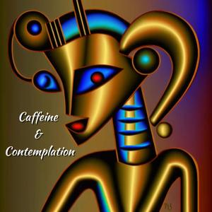 Caffeine & Contemplation