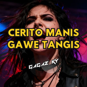 Cerito Manis Gawe Tangis (Djent)
