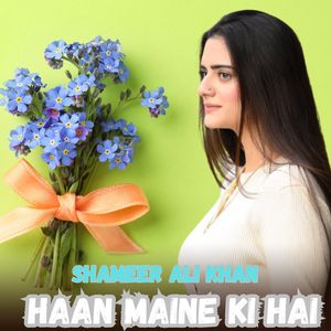 Haan Maine Ki Hai Mohabbat