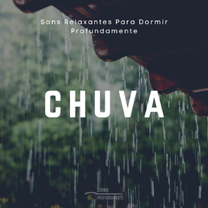 Sons Relaxantes para Dormir Profundamente: Chuva, Pt. 24