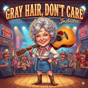 Gray Hair, Don't Care