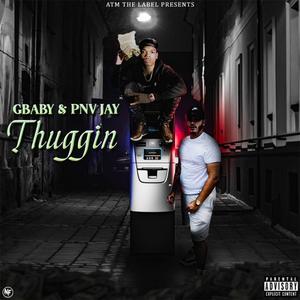 Thuggin' (feat. Gbaby & PNV Jay)