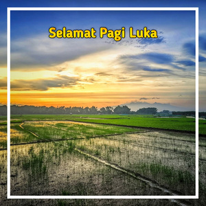 Selamat Pagi Luka