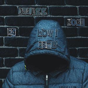 How i came (feat. Mo60 & K4frmokc_)