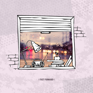 Fast Forward(Rainy Days)