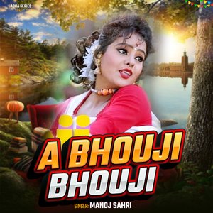 A Bhouji Bhouji