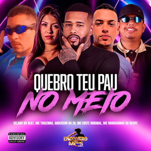 Quebro Teu Pau no Meio