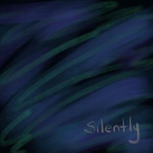 Silently